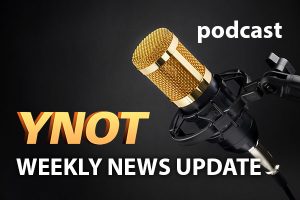 YNOT Weekly News Update Podcast