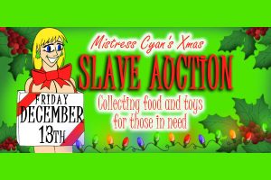 Mistress Cyan's Annual Xmas Slave Auction