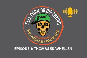 Podcast Sell Porn or Die Trying
