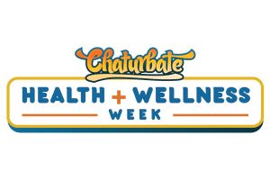 Chaturbate Health and Wellness Week