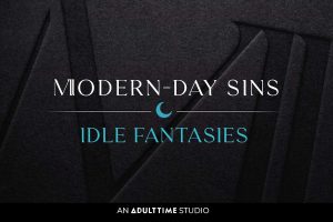 Modern-Day Sins new series "Idle Fantasies"