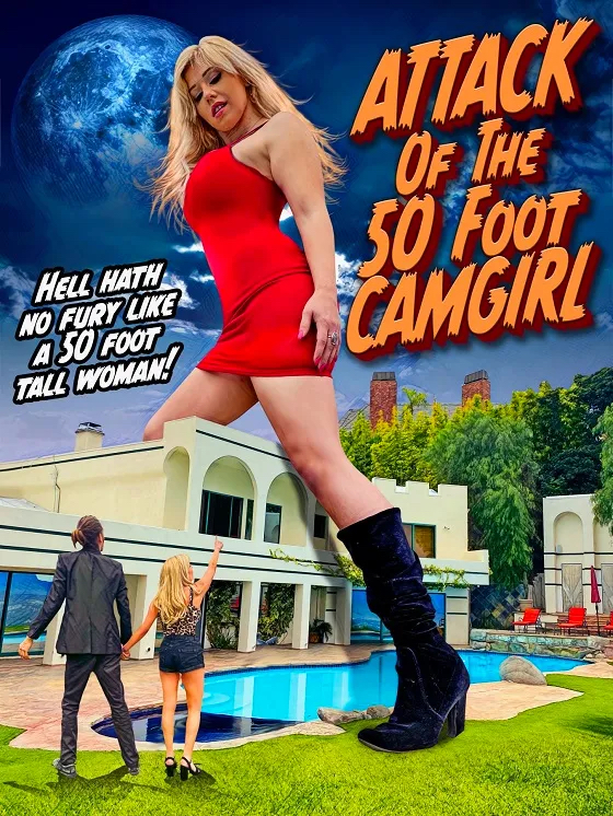 Attack of the 50 Foot Cam Girl!