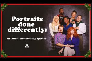 Adult Time "Holiday Portraits Done Differently" campaign