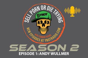 Sell Porn or Die Trying Season 2 Episode 1