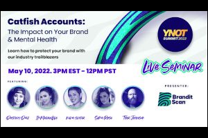 BranditScan to host ‘Catfish Accounts: The Impact on Your Brand & Mental Health’ seminar at YNOT Summit