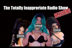 The Totally Inappropriate Radio Show