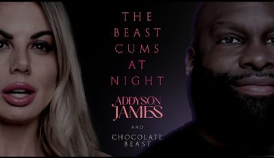 Addyson James Presents: “The Beast Cums at Night”