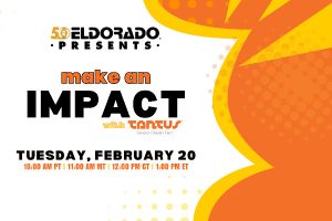 Eldorado Presents “Make an Impact with Tantus”