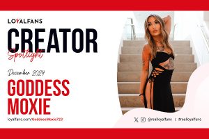 LoyalFans Names GoddessMoxie723 'Featured Creator' for December