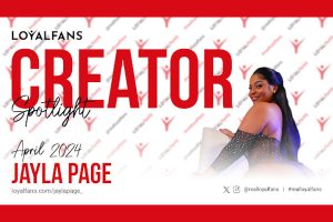 Jayla Page Named LoyalFans’ ‘Featured Creator’ for April