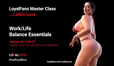LoyalFans Larkin Love Announce January, February Master Class Events