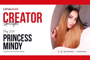 Princess Mindy is the LoyalFans ‘Featured Creator’ for May