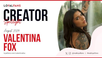 Valentina Fox Named LoyalFans' ‘Featured Creator’ for August