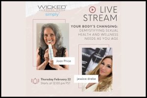 Wicked Sensual Care Presents Live Q&A "Your Body's Changing" with Senior Sex Expert Joan Price and jessica drake